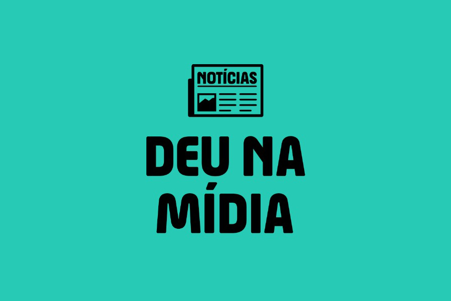 Deu na mídia